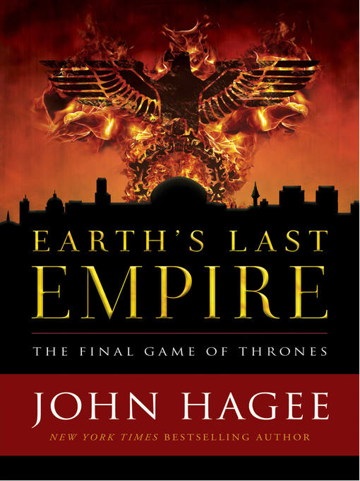 Title details for Earth's Last Empire by John Hagee - Available